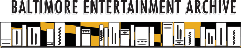 Baltimore Entertainment Archive